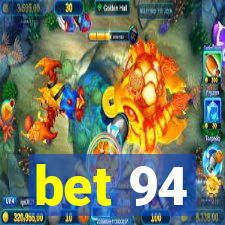 bet 94